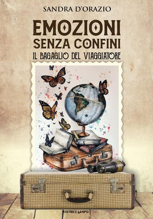 Emozioni senza confini. Il bagaglio del viaggiatore - Sandra D'Orazio - copertina