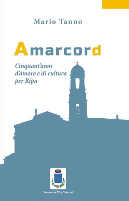 Amarcord. Cinquant'anni d'amore e di cultura per Ripa - Mario Tanno - copertina