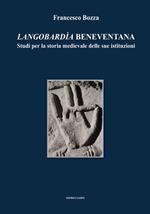 Langobardìa beneventana. Studi per la storia medievale delle sue istituzioni (Dai pregiudizi della storiografia alle ipotesi sulla Storia)