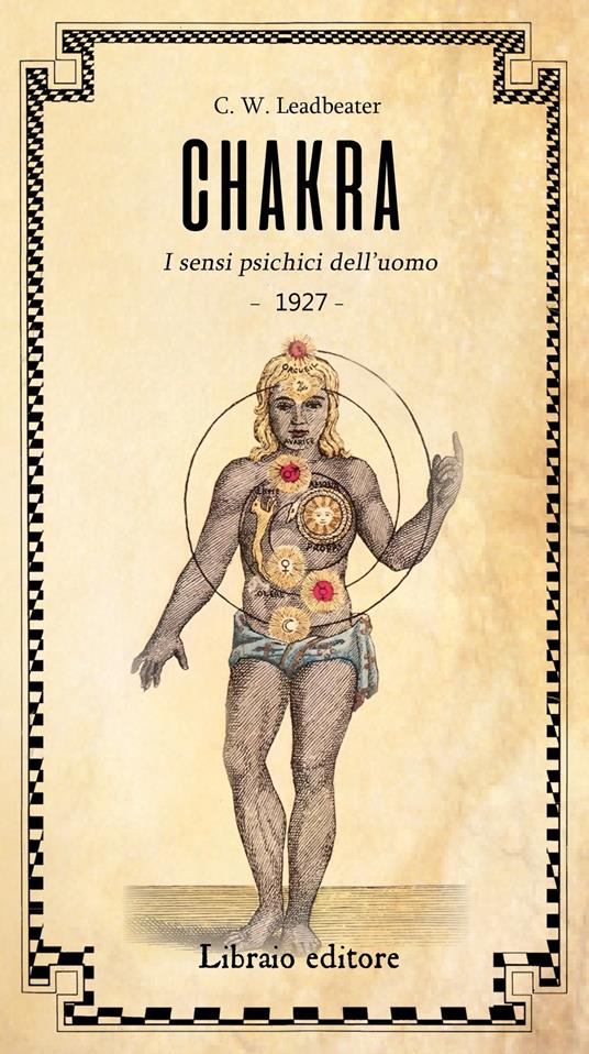 Chakra. I sensi psichici dell'uomo - Charles W. Leadbeater - copertina