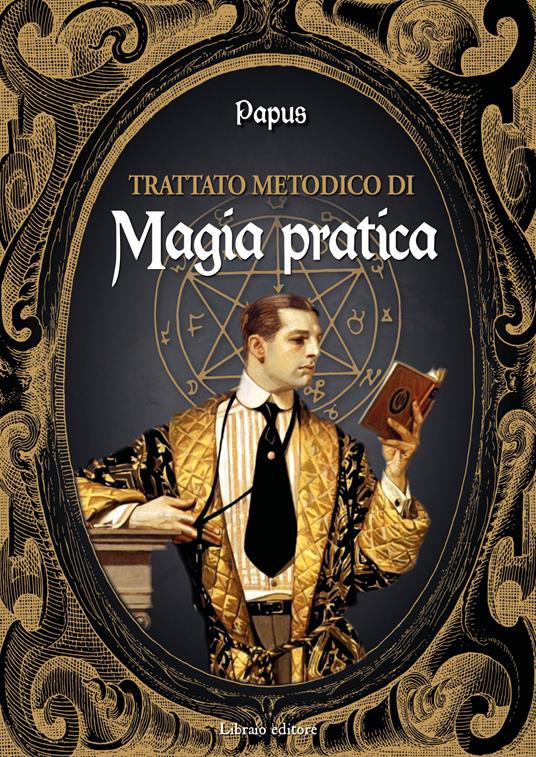 Trattato metodico di magia pratica - Papus - copertina