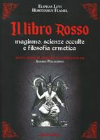 IL LIBRO ROSSO, MAGISMO, SCIENZE OCCULTE, E FILOSOFIA ERMETICA. SEGRETI  AMMIREVOLI E RICETTE DIVERSE RACCOLTI DAL MAESTRO ELIPHAS LEVI von FLAMEL  ORTENSIO: BROSSURA EDITORIALE ILL. (1991)
