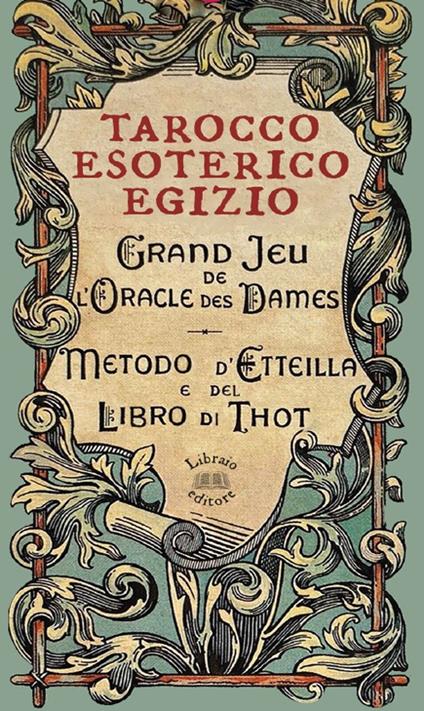 Tarocco esoterico egizio. Metodo di Etteilla e del Libro di Thot. Con 78 Carte - copertina