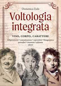 Libro Voltologia integrata. Viso, corpo, carattere Domenico Esile