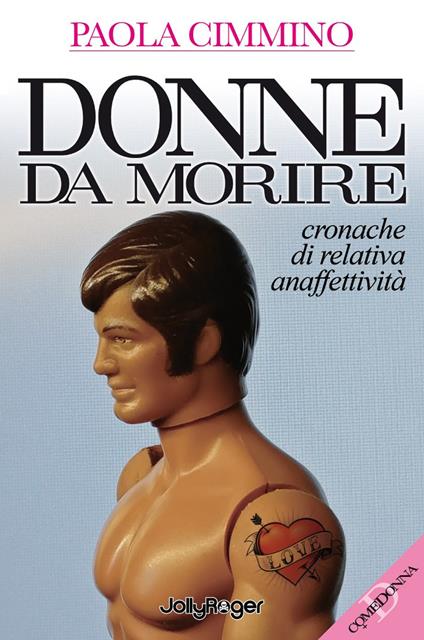 Donne da morire. Cronache di relativa anaffettività - Paola Cimmino - copertina