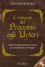 Il romanzo del processo agli untori. Il diffondersi delle epidemie può condurre a un obnubilamento della ragione