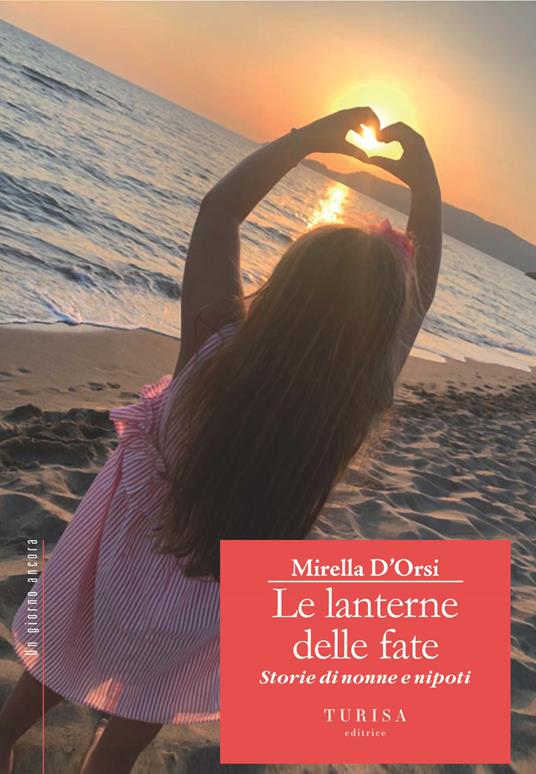 Le Lanterne delle Fate. Storie di nonne e nipoti - Mirella D'Orsi - copertina
