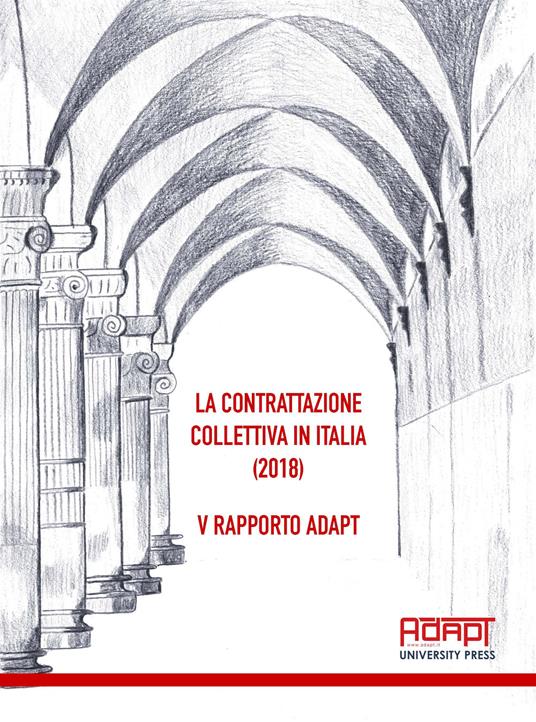 La contrattazione collettiva in Italia (2018). 5° rapporto ADAPT - copertina