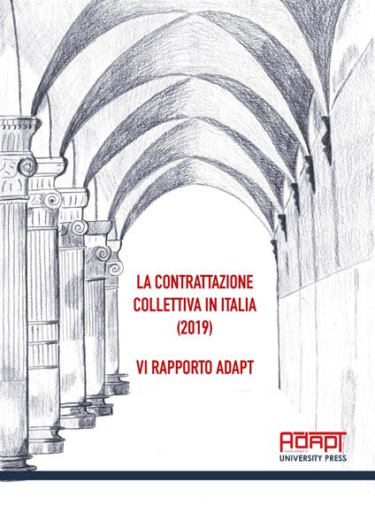 La contrattazione collettiva in Italia (2019). 6° rapporto ADAPT - copertina