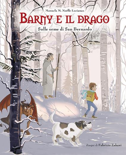 Barny e il drago. Sulle orme di San Bernardo - Manuela M. Lucianaz - copertina