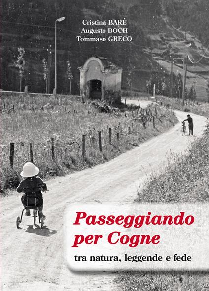 Passeggiando per Cogne tra natura, leggende e fede. Con cartina - Cristina Baré,Augusto Boch,Tommaso Greco - copertina