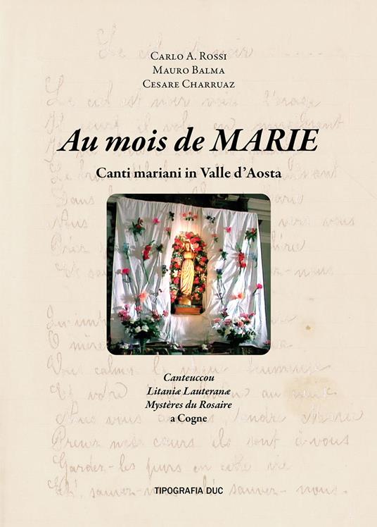 Au mois de Marie. Canti mariani in Valle d'Aosta. Ediz. italiana e francese - Carlo A. Rossi,Mauro Balma,Cesare Charruaz - copertina