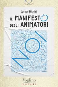 Libro Il manifesto degli animatori Jacopo Michieli