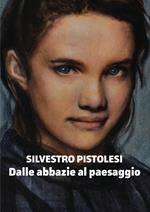 Silvestro Pistolesi. Dalle abbazie al paesaggio. Ediz. illustrata. Con Cassetta audio