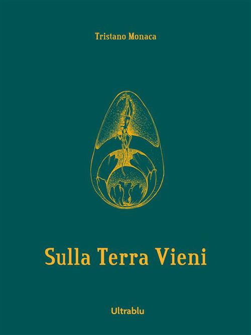 Tristano Monaca. Sulla Terra vieni. Sistema cartaceo. Ediz. illustrata - Carlotta Raimondi - ebook