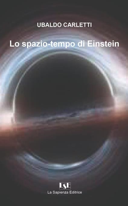 Lo spazio-tempo di Einstein - Ubaldo Carletti - copertina