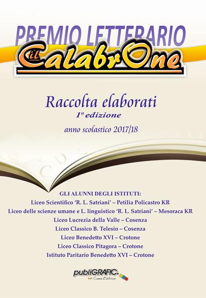 Premio letterario «Il Calabrone». Raccolta elaborati 1ª edizione 2017/2018. Ediz. per la scuola - copertina