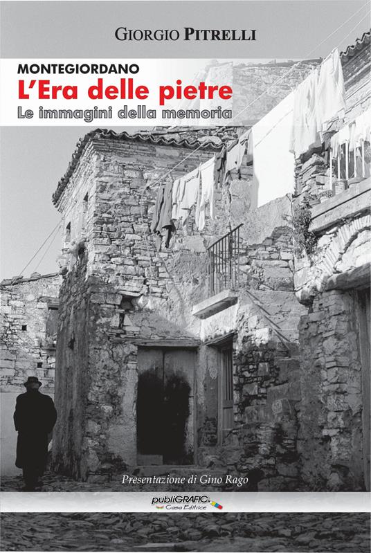 L'era delle pietre. Le immagini della memoria. Ediz. integrale - Giorgio Pitrelli - copertina