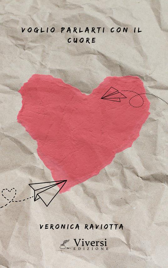 Voglio parlarti con il cuore - Veronica Raviotta - copertina