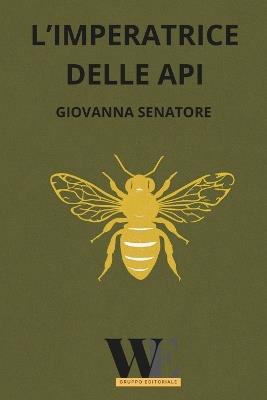 L'imperatrice delle api - Giovanna Senatore - copertina