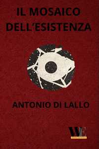 Il mosaico dell'esistenza