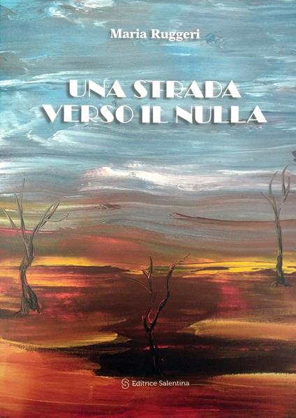 Una strada verso il nulla - Maria Ruggeri - copertina