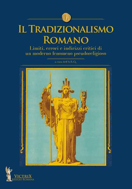 Il tradizionalismo romano. Limiti, errori e indirizzi critici di un moderno fenomeno pseudoreligioso - copertina