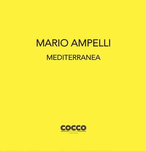Mario Ampelli. Mediterranea. Ediz. bilingue - Laura Faranda - copertina