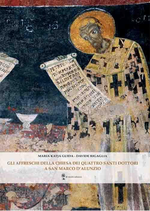 Gli affreschi della chiesa dei Quattro Santi Dottori a San Marco d'Alunzio. Cultura artistica e restauro - Maria Katja Guida,Davide Rigaglia - copertina