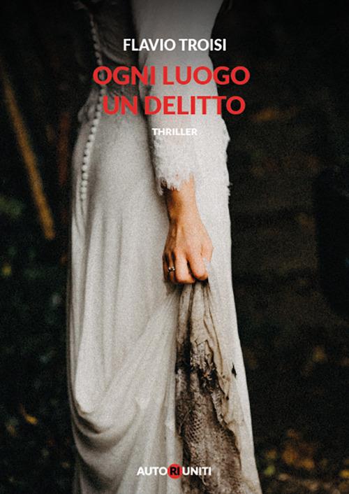 Ogni luogo un delitto - Flavio Troisi - copertina