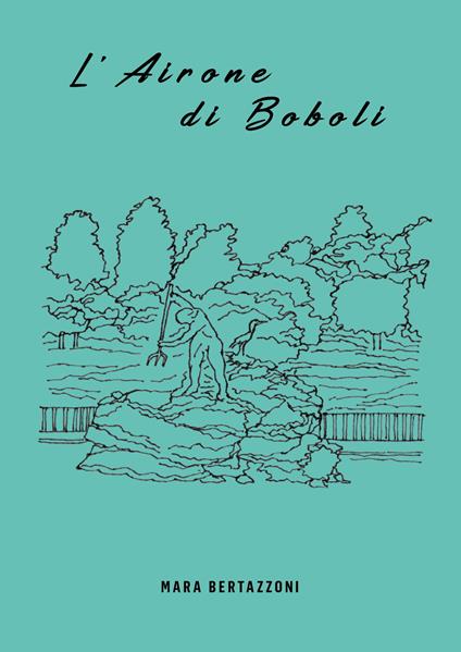 L' airone di Boboli - Mara Bertazzoni - copertina