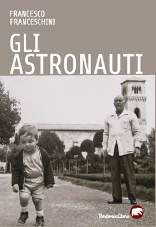Gli astronauti - Francesco Franceschini - copertina