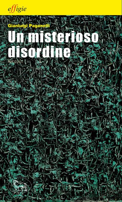 Un misterioso disordine - Gian Luigi Paganelli - copertina