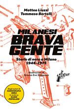 Milanesi brava gente. Storie di nera a Milano (1946-1975). Vol. 1