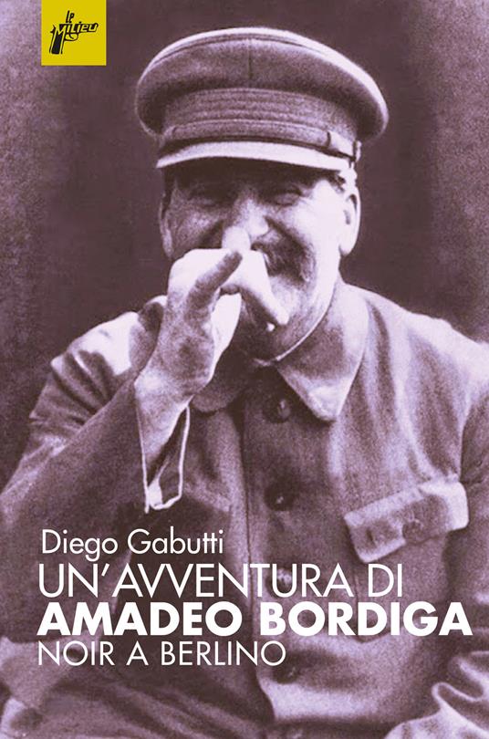 Un' avventura di Amadeo Bordiga - Diego Gabutti - ebook