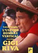 L'ultimo hombre vertical starring Gigi Riva