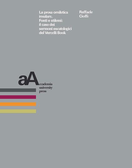 La prosa omiletica insulare. Fonti e stilemi: il caso dei sermoni escatologici del Vercelli Book - Raffaele Cioffi - copertina