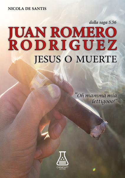 Juan Romero Rodriguez. Jesus o muerte - Nicola De Santis - copertina