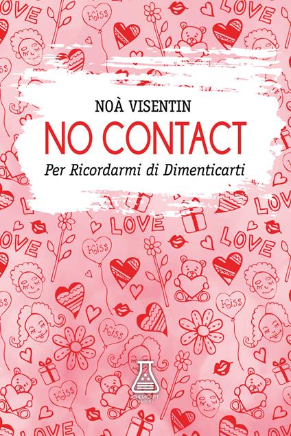 No contact. Per ricordarmi di dimenticarti. Nuova ediz. - Noà Visentin - copertina