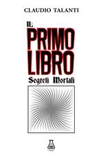 Il primo libro. Segreti mortali