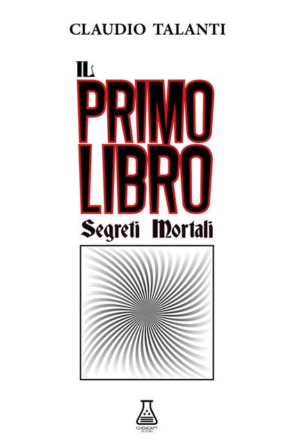 Il primo libro. Segreti mortali - Claudio Talanti - copertina