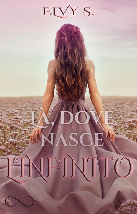 Là, dove nasce l'infinito - Elvy S. - copertina