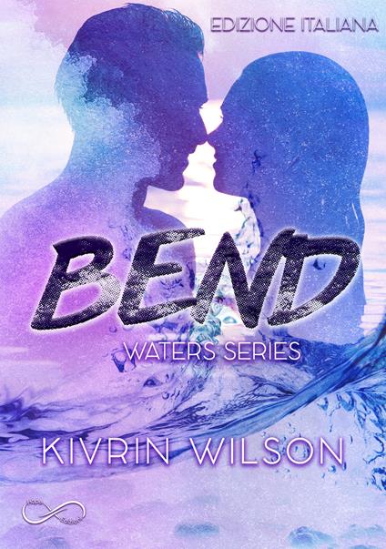 Bend. Waters series. Vol. 1 - Kivrin Wilson - copertina