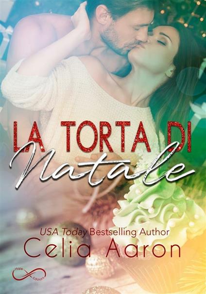 La torta di Natale - Celia Aaron,Katia Rabacchi - ebook