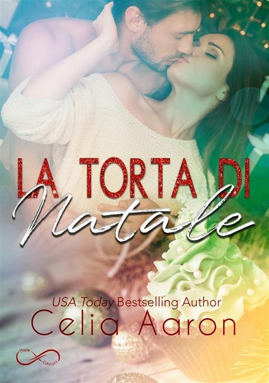 La torta di Natale - Celia Aaron,Katia Rabacchi - ebook
