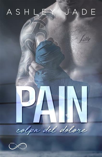 Pain. Colpa del dolore - Ashley Jade,Katia Rabacchi - ebook