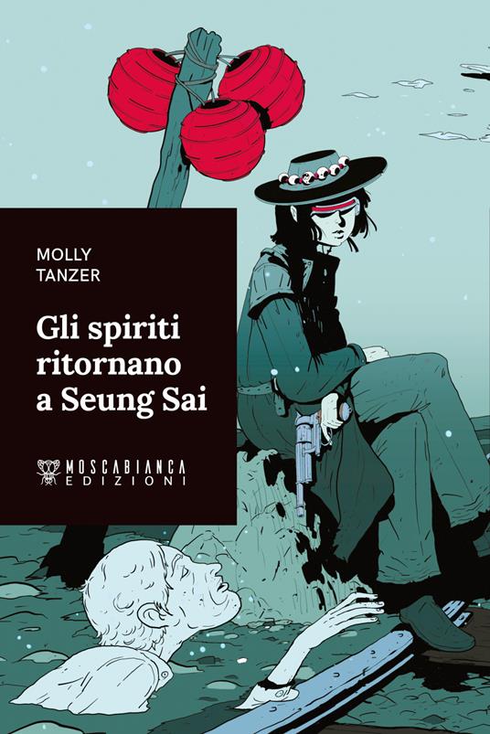 Gli spiriti ritornano a Seung Sai - Molly Tanzer,Denis Pitter - ebook