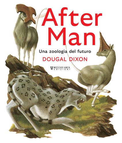 After man. Una zoologia del futuro. Ediz. a colori - Dougal Dixon - copertina