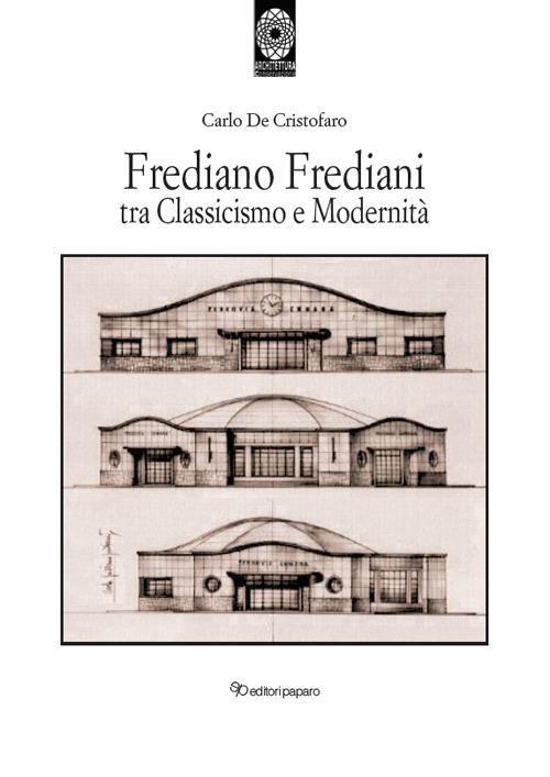 Frediano Frediani tra classicismo e modernità - Carlo De Cristofaro - copertina