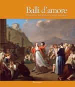 Balli d’amore. Tarantella e Saltarello tra colto e popolare. Ediz. illustrata